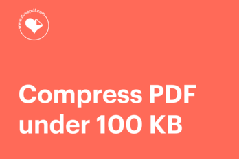 How to reduce PDF size under 100KB
