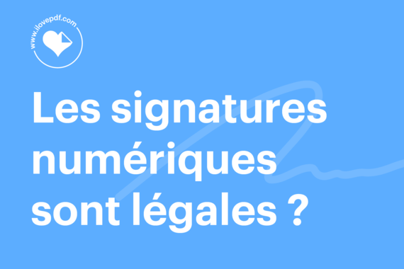 La validité des signatures numériques expliquée : Qu'est-ce qui les rend légales ?