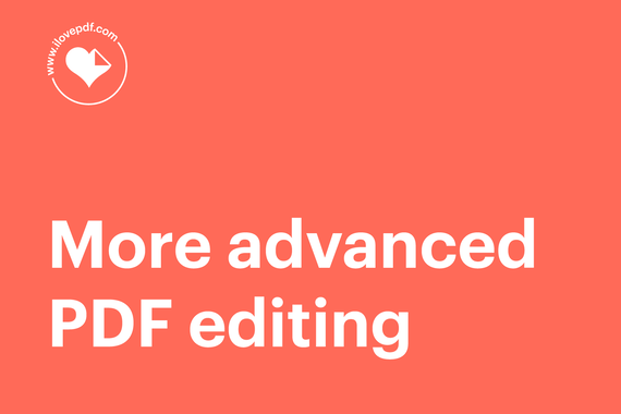 Meet the new advanced PDF editor in iLovePDF