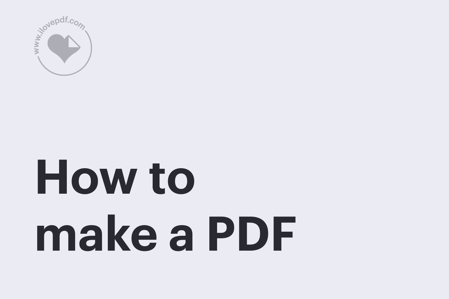 How to make a PDF: 3 simple methods