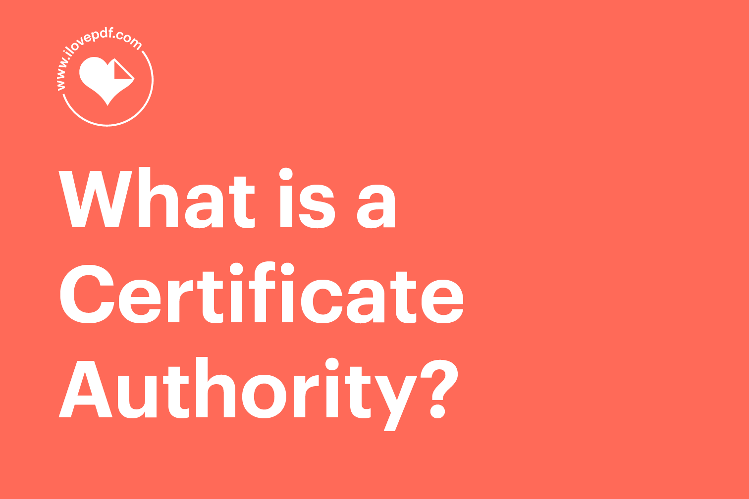 What is a certificate authority (CA) and how does it work?